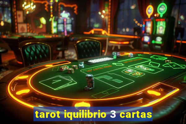 tarot iquilibrio 3 cartas